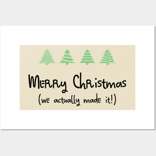 Merry Christmas - We actually made it! Posters and Art